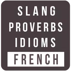 French Slang-Proverbs-Idioms アプリダウンロード