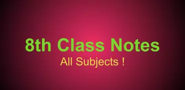 8th Class Notes (All Subjects)