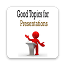Good Topics for Presentations APK