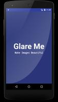 Glare Me - Image Beautiful plakat