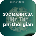Sức Mạnh Của Hiện Tiền Phi Thời Gian