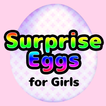 SurpriseEggs for Girls