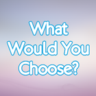 ikon What Would You Choose?