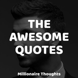 The Awesome Quotes - Millionaire Thoughts Zeichen