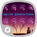 Wait For Someone Theme أيقونة