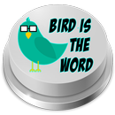 Bird is the Word Button APK