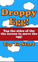 Droppy Egg! Affiche