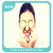 Puffy Eyes Solutions Tips