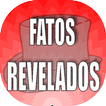 Fatos Revelados - Curiosidades