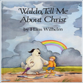 Waldo, tell me about Christ