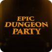 Epic Dungeon Party