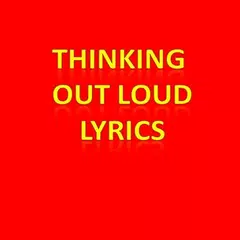 Thinking Out Loud <span class=red>Lyrics</span>