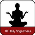 Ten Daily Yoga Poses : Daily 10 Yoga Poses icône