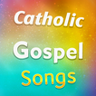 Catholic Gospel Songs