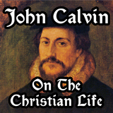 John Calvin On Christian Life icône