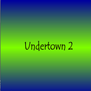 Undertown 2 APK