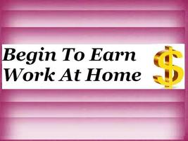 Earn Money - Begin To Work At Home App poster