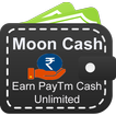 Moon Cash ● Earn Unlimited PayTm Cash