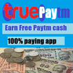 True Paytm - Earn free paytm cash