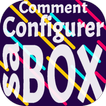 Configurer sa BOX