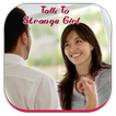 How To Talk To Strange Girl