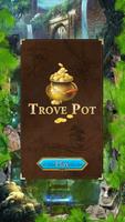 Trove Pot Affiche