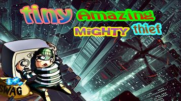 tiny Amazing mighty thief Affiche