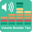 Volume Booster Tips