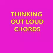 Thinking Out Loud Chords