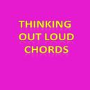 Thinking Out Loud Chords APK