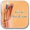 ”Tips To Think Positive