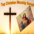 Top Christian Worship Songs