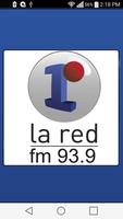 LA RED NEUQUEN 93.9 Mhz poster