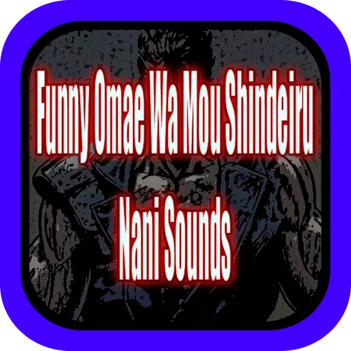 Best Funny Omae Wa Mou Shindeiru Nani Sounds APK for Android Download