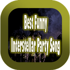 Best Funny Interstellar Party Song icône