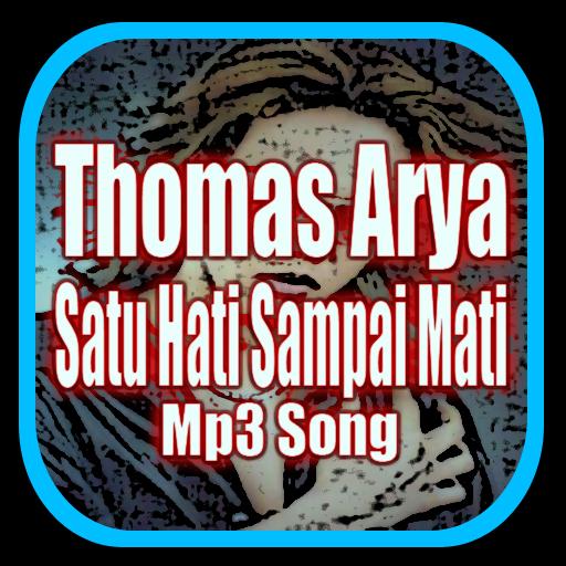 Kumpulan Lagu Thomas Arya Satu Hati Sampai Mati For Android Apk
