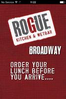 Rogue Kitchen&Wetbar- Broadway Poster