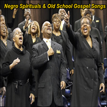 Negro Spirituals & Old School Gospel Songs