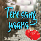 آیکون‌ Tere sang yara- New hindi shay