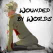 Wounded by Words