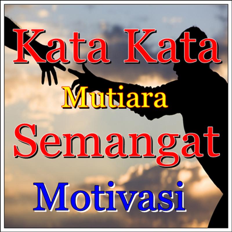 Kata Kata Mutiara Semangat Motivasi for Android - APK Download