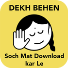 Dekh Behen icône