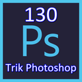 130 Trik Photoshop