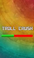 Troll Crush Poster