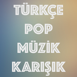 Türkçe Pop Müzik Karışık