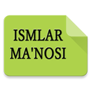Ismlar Manosi - Исмлар маъноси APK