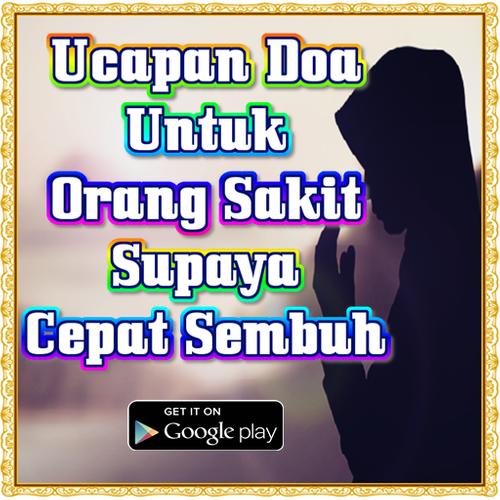 Ucapan Doa Untuk Orang Sakit Supaya Cepat Sembuh For Android Apk Download