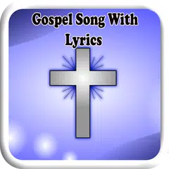 Скачать Gospel Song With Lyrics APK