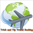 Trick and Tip Travel Booking