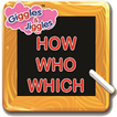 HOW / WHO / WHICH -English-UKG